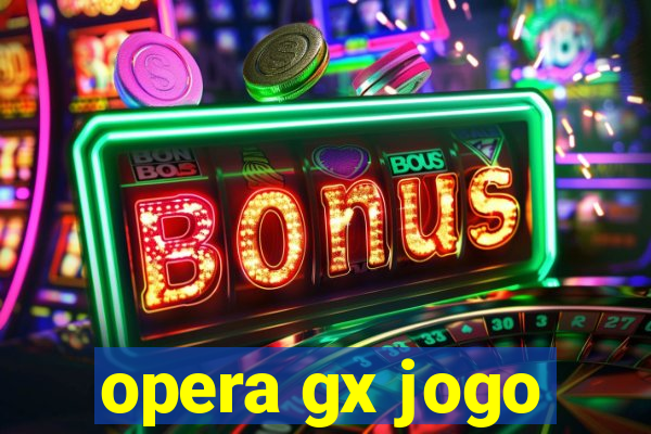 opera gx jogo